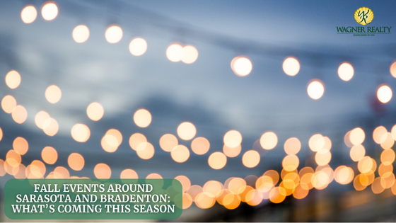 Fall Events Around Sarasota and Bradenton: What's Coming This Season | Wagner Realty